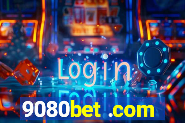 9080bet .com